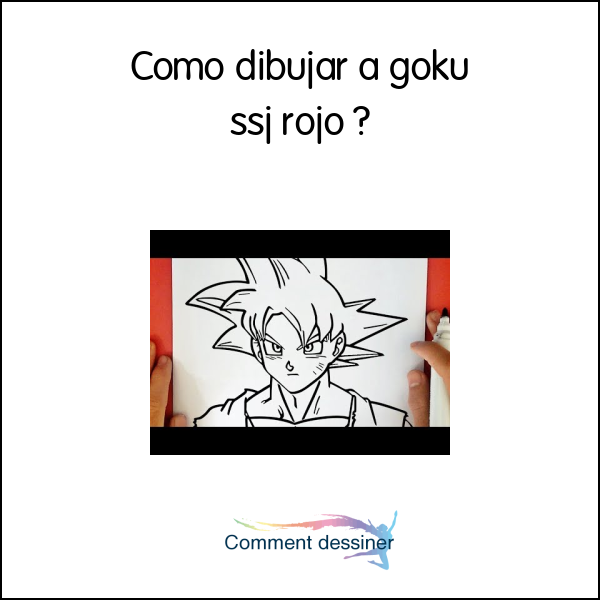 Como dibujar a goku ssj rojo